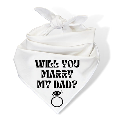 Will You Marry My Dad? Proposal Dog Bandanas, Engagement Dog Bandanas, Pet bandana for proposals (Medium, Will You Marry My Dad?)