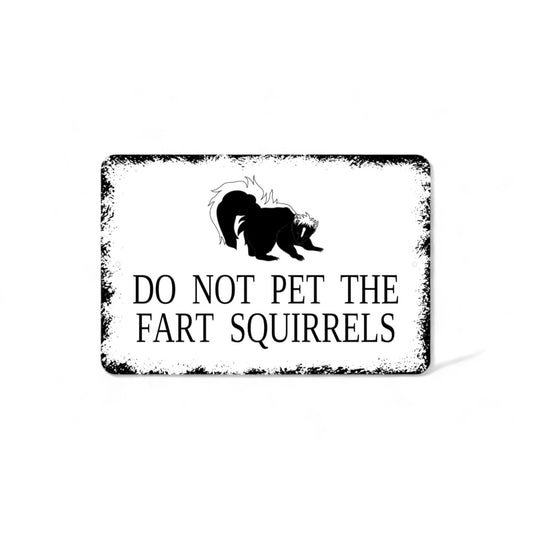 8" x 12" Do Not Pet The Fart Squirrels Metal Sign Funny Skunk Joke