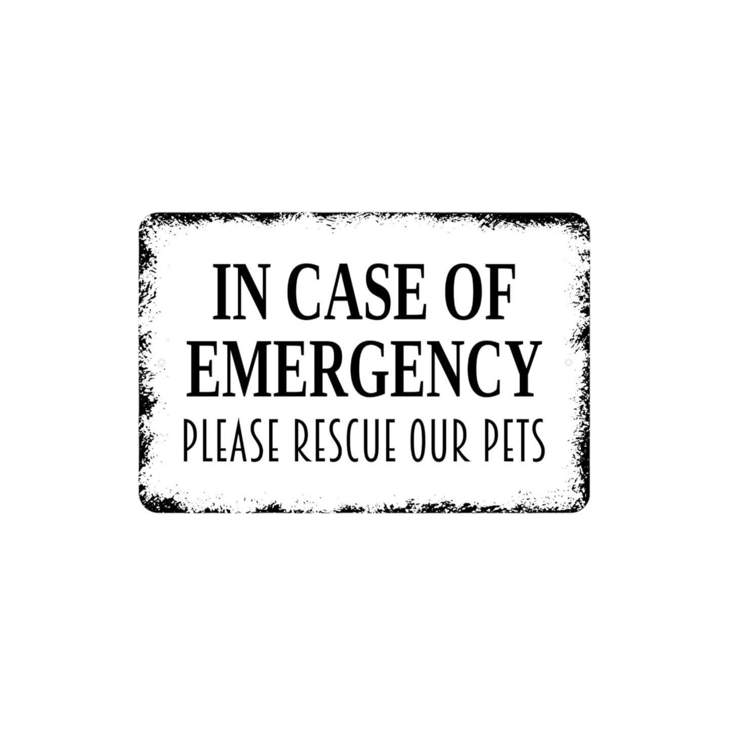 8" x 12" In Case Of Emergency Please Rescue Our Pets Metal Sign with Black Edge